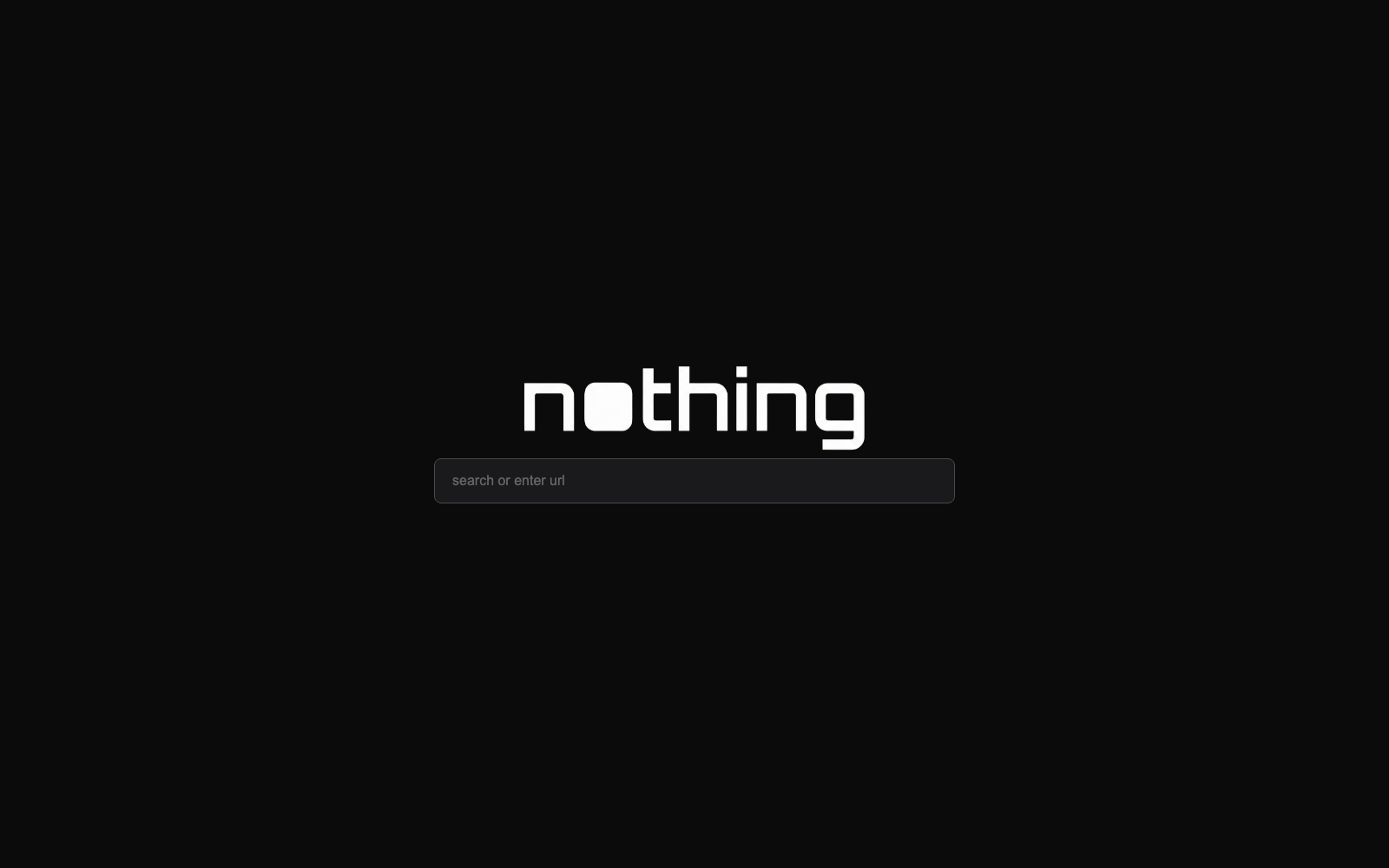 Nothing browser start screen with the wordmark above a search and address field